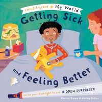 Getting Sick and Feeling Better (Shine-a-Light My World)