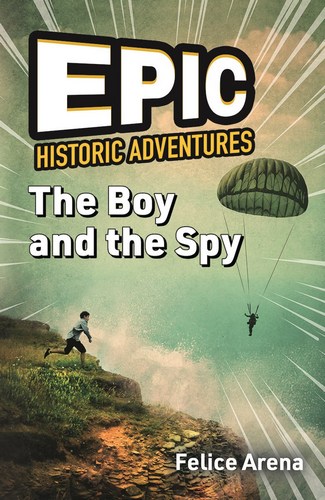 The Boy and the Spy (Epic Historic Adventures)