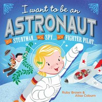 I Want to Be An Astronaut