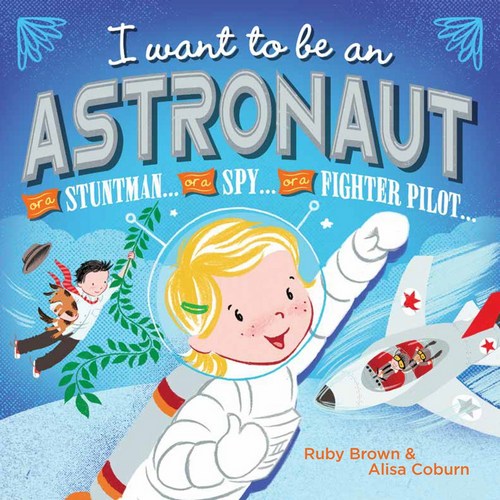 I Want to Be An Astronaut