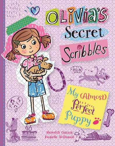 My (Almost) Perfect Puppy (Olivia's Secret Scribbles Book 2)