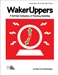 Waker Uppers
