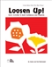 Loosen Up!